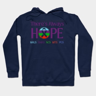 Theres Always Hope (MALS, SMAS, NCS, MTS, PCS) Hoodie